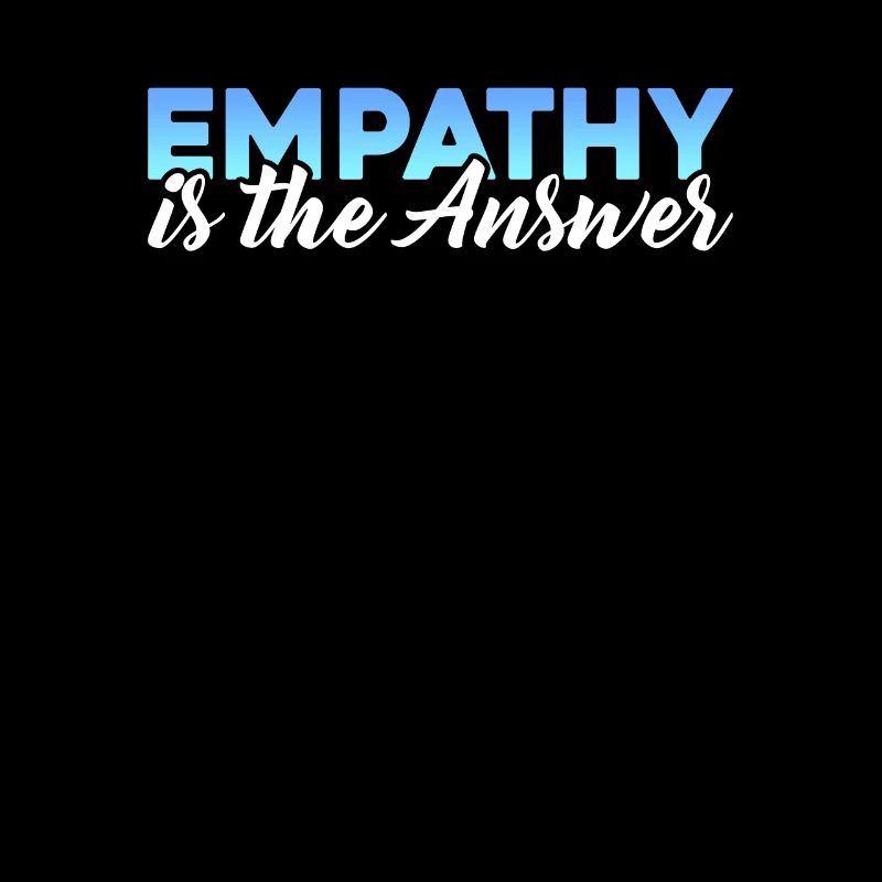 Empathy is the answer