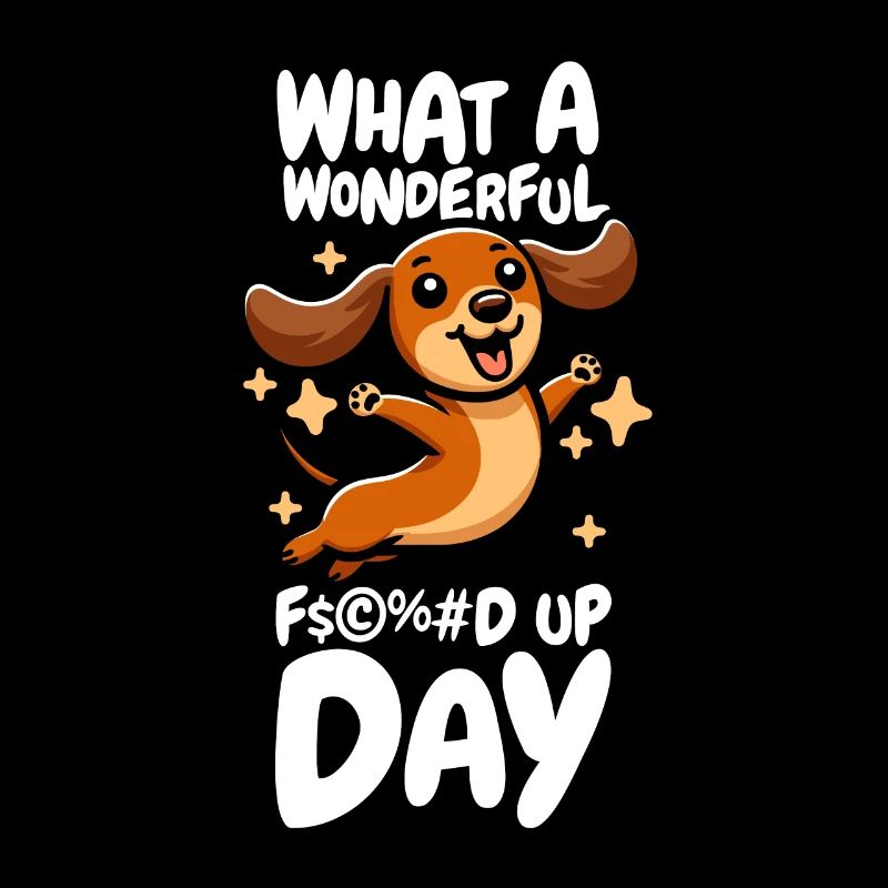 Teckel Dachshund Drôle Jour de merde