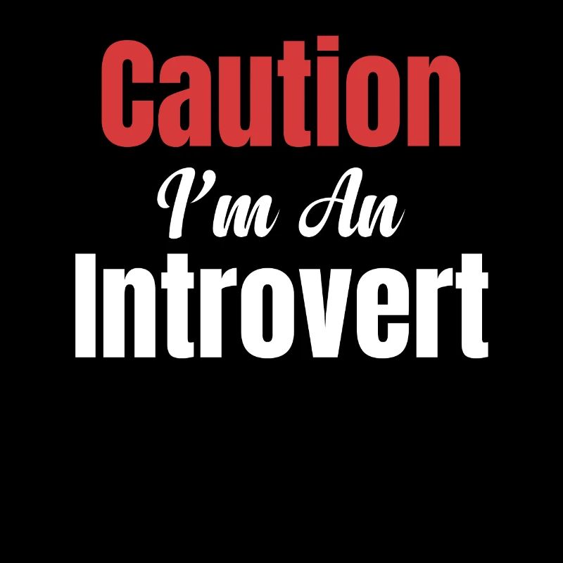 Attention, I'm an introvert,