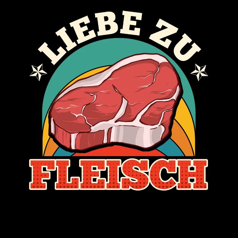 Fleischfresser LIEBE ZU FLEISCH Fleisch Fan
