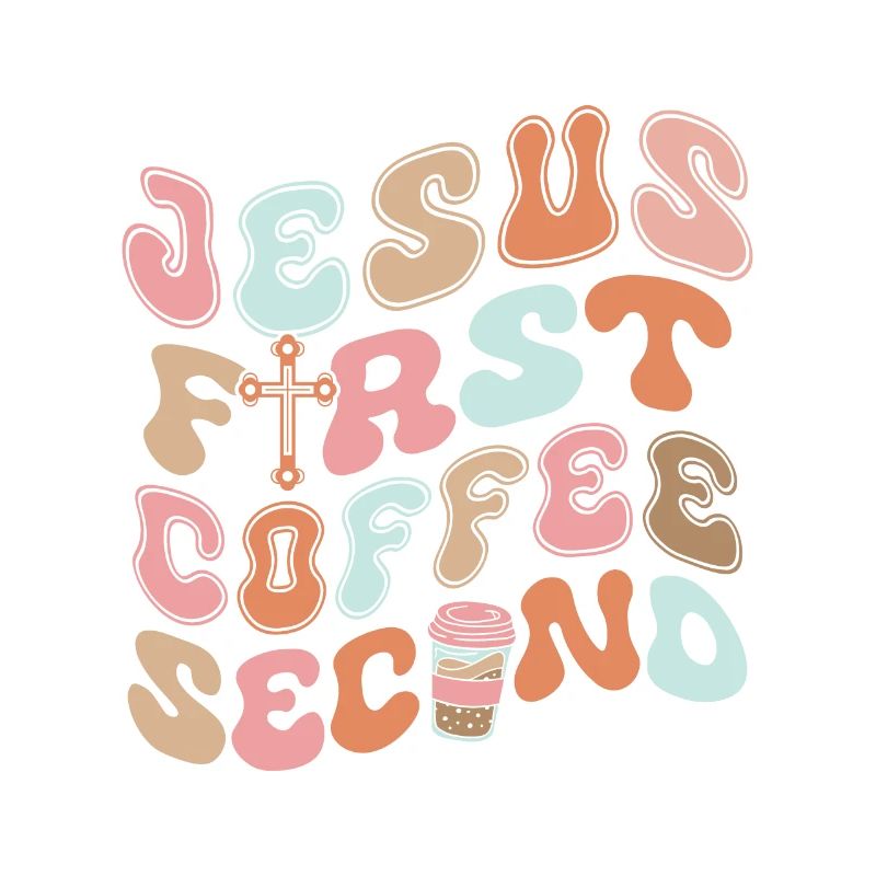Jesus First Coffee Second