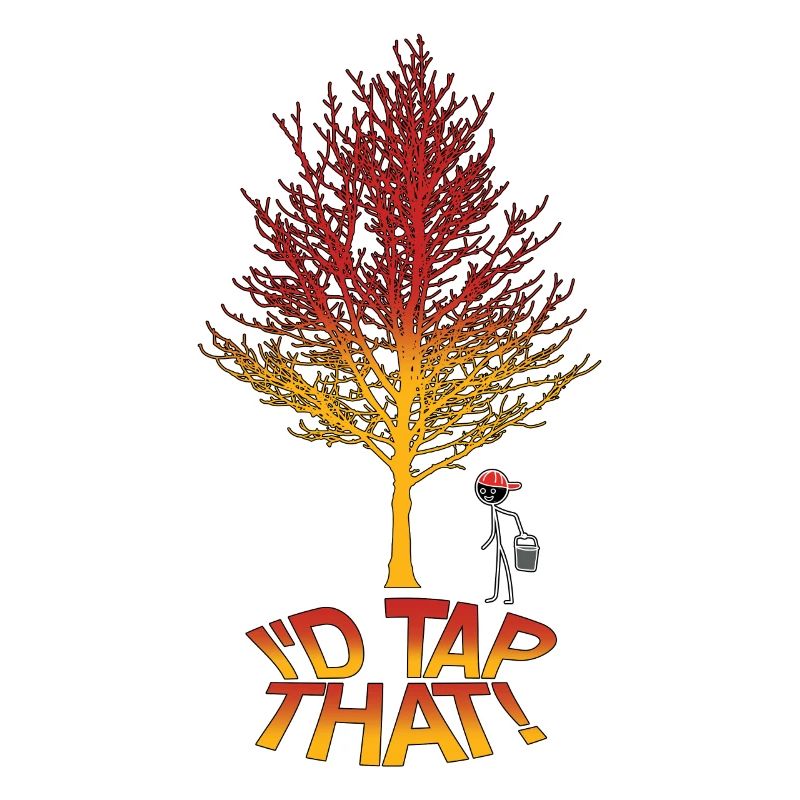 I'd Tap That Maple Tapping Funny Maple Syrup