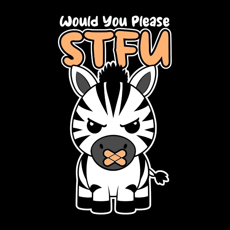 Zebra Stfu Would You Please Shut Up