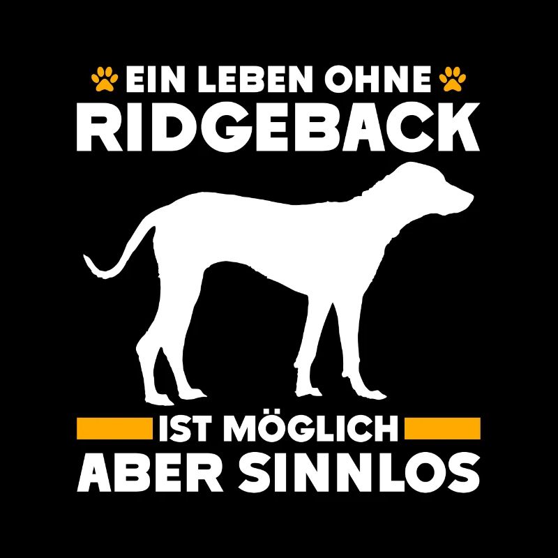 Ridgeback LIFE WITHOUT RIDGEBACK IS POINTLESS
