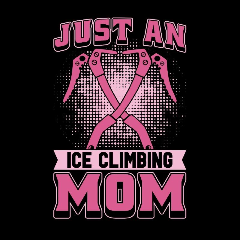 Eisklettern Mutter Just An Ice Climbing Mom