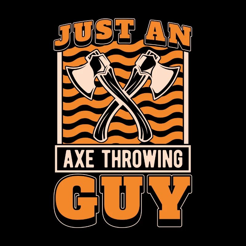 Axe Throwing Axe Thrower Just An Axe Throwing Guy
