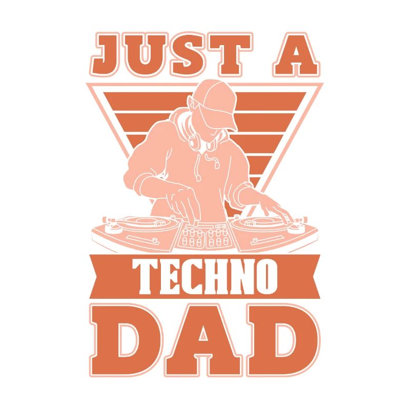 Techno Raver Just A Techno Dad