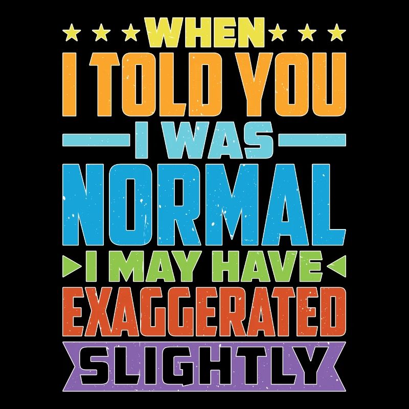 My 'Normal' Might Be An Exaggeration 1