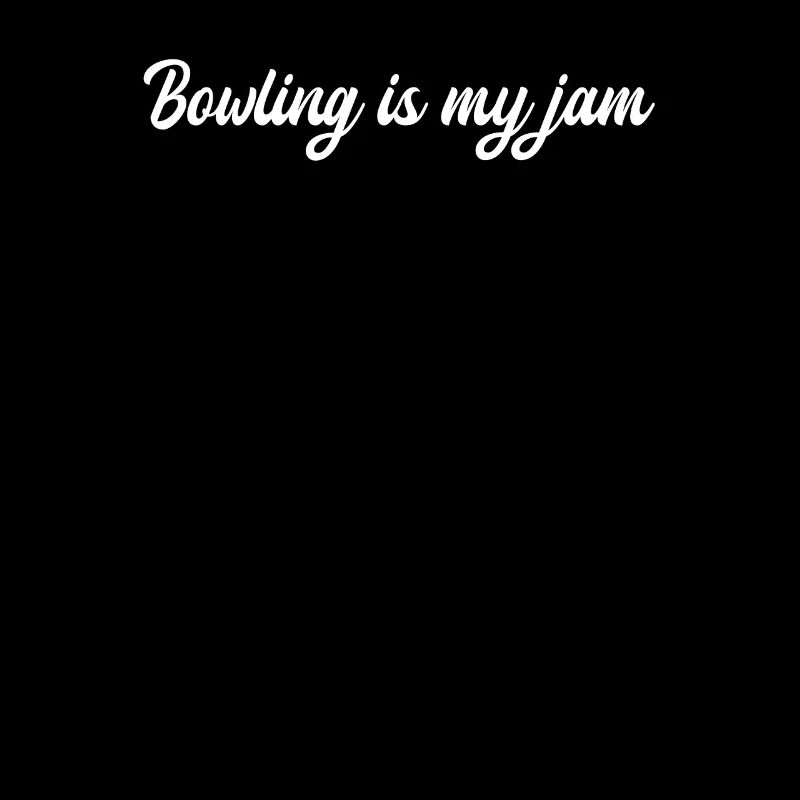Bowling - Bowling is my jam