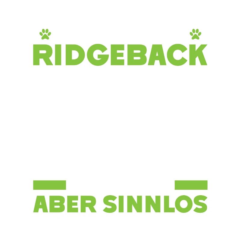 Ridgeback LIFE WITHOUT RIDGEBACK IS POINTLESS