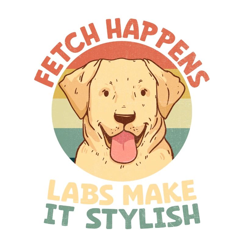 Fetch Happens Labs Make It Stylish Labrador Retrie