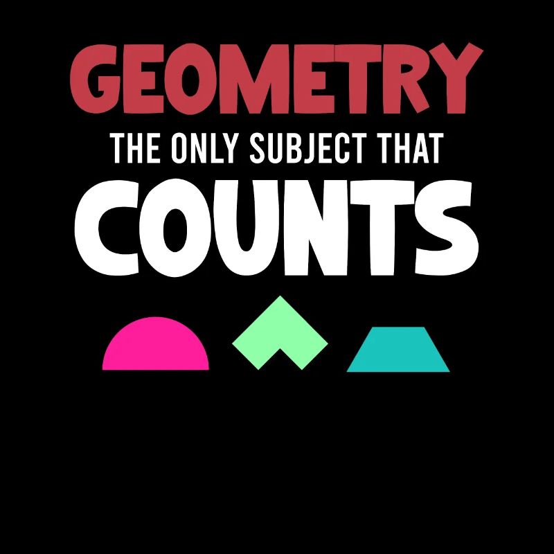 Geometry is the only subject that counts funny