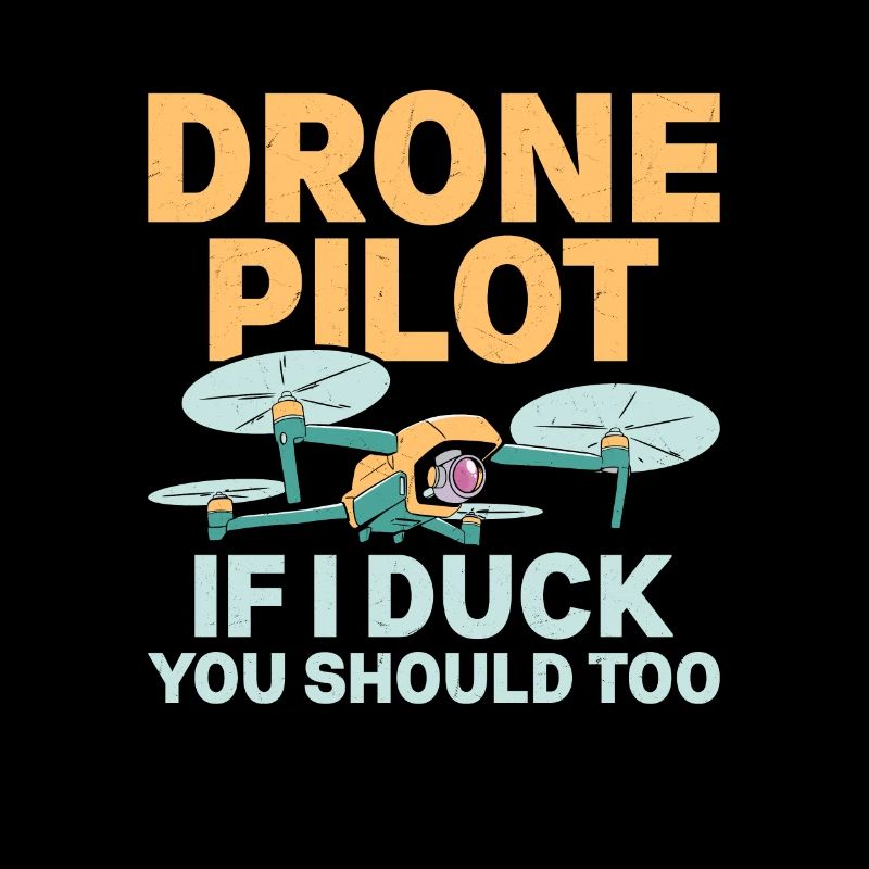 Drone Pilot If I Duck You Should Too Quadcopter RC