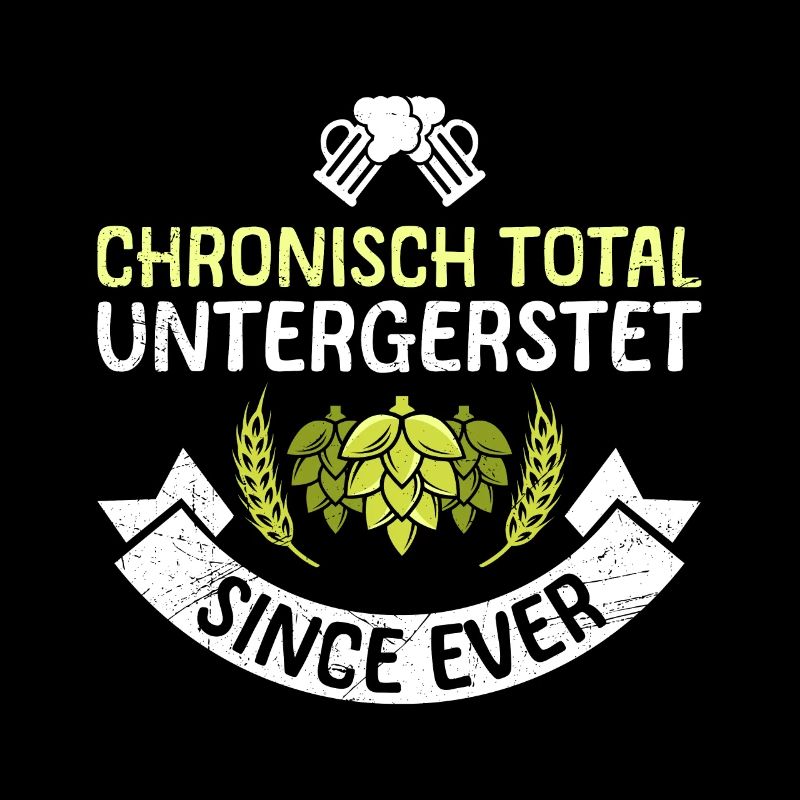 Chronisch untergersteter Biertrinker Bier Spruch