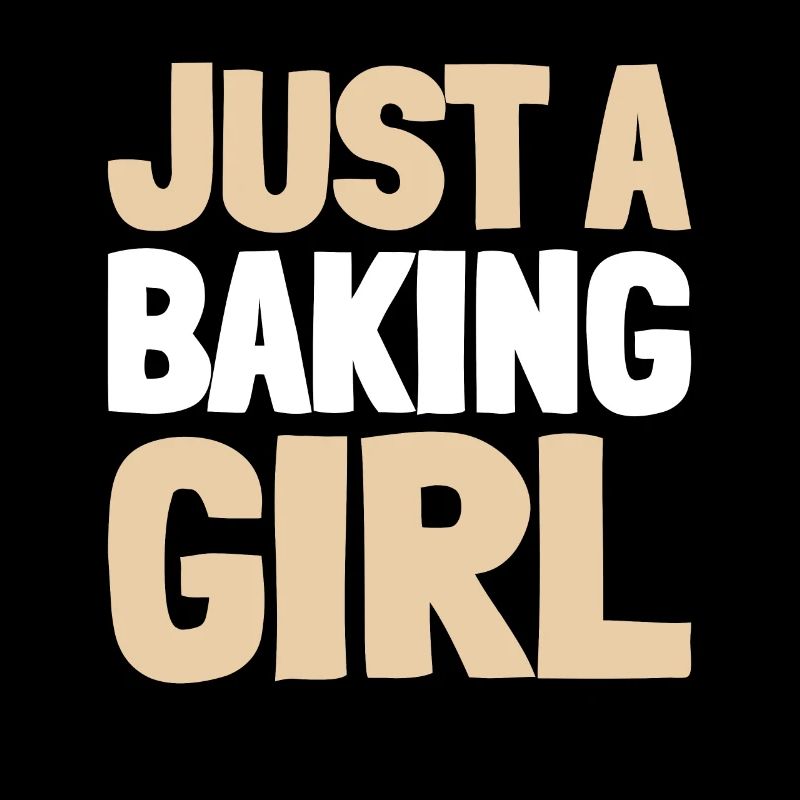 Baking Baker Bakery Just A Baking Girl