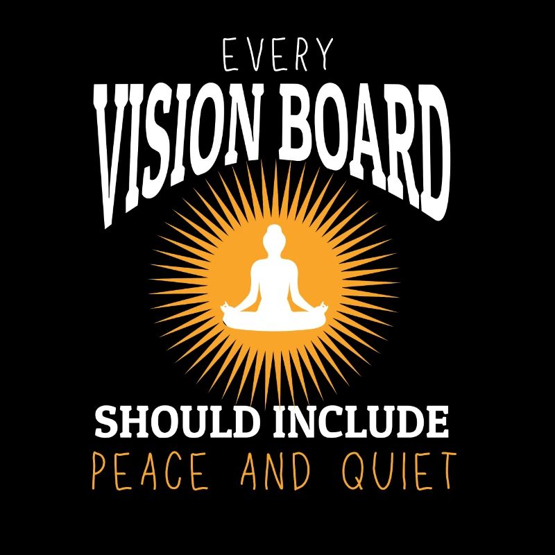 Every Vision Board Needs Peace & Quiet Tee