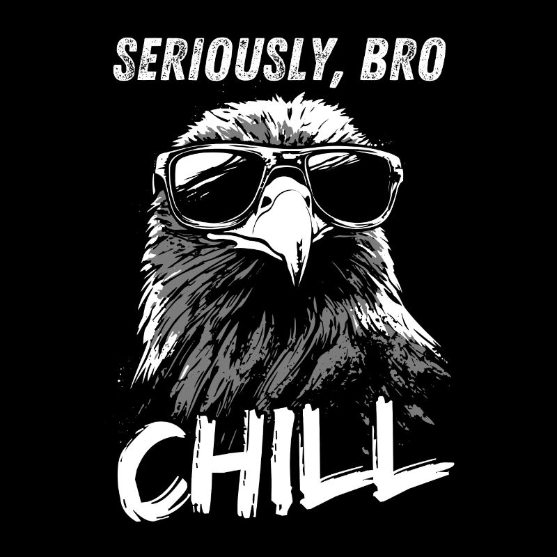 Seriously Bro Chill Eagle Meme Design