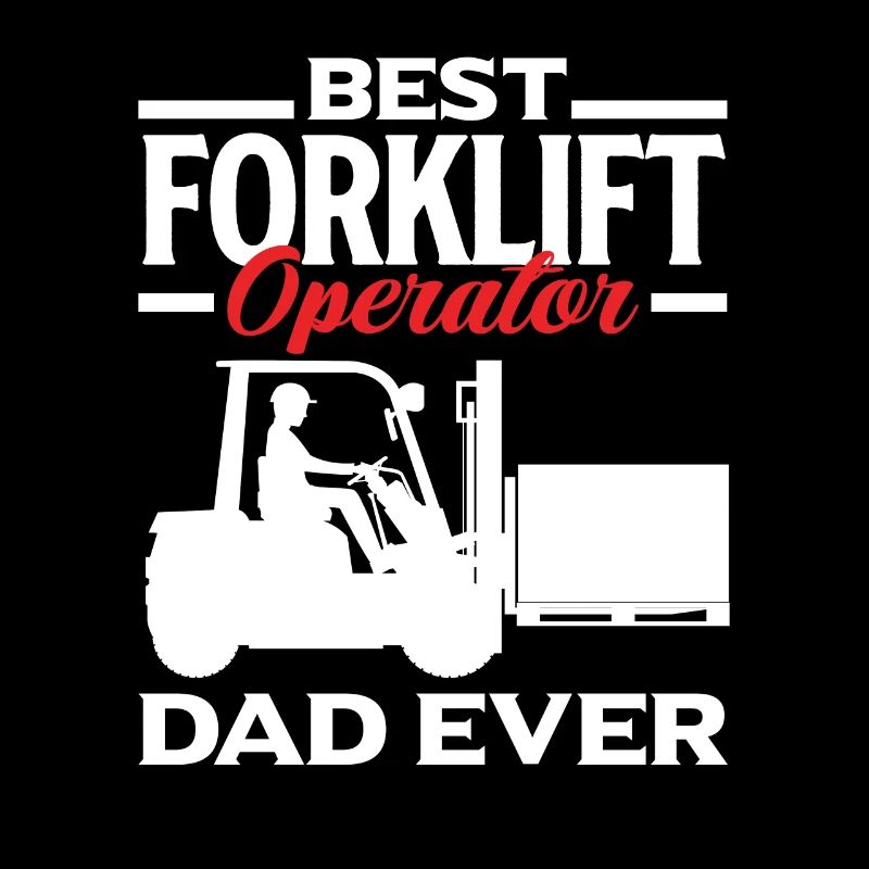 Best Forklift Driver Dad Ever