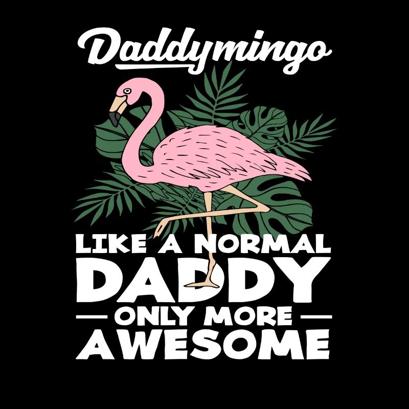 Daddymingo Like A Normal Daddy Only More Awesome