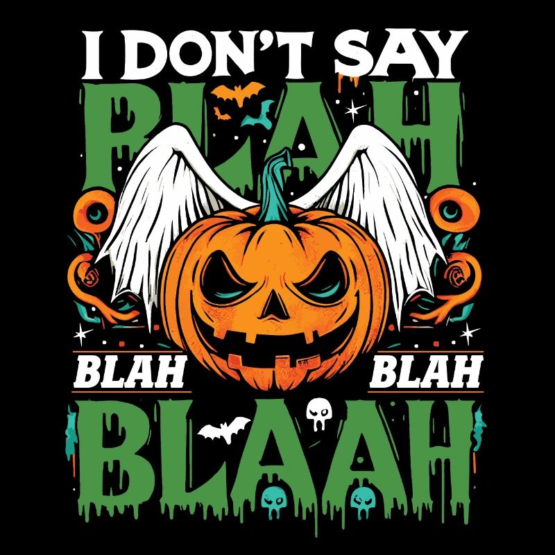 Halloween Costume I DON'T SAY BLA BLA BLA BLAAH