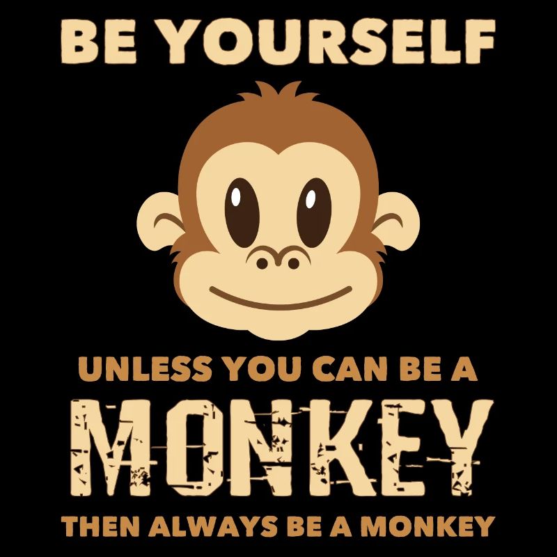 Monkey Gorilla Unless You Can Be Monkey