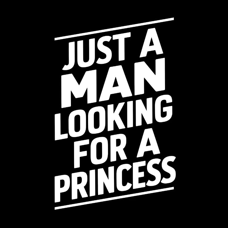 Just a man looking for a princess