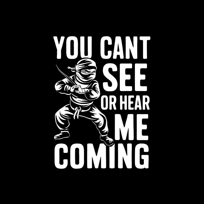 Ninja, du kannst mich nicht kommen sehen oder hören