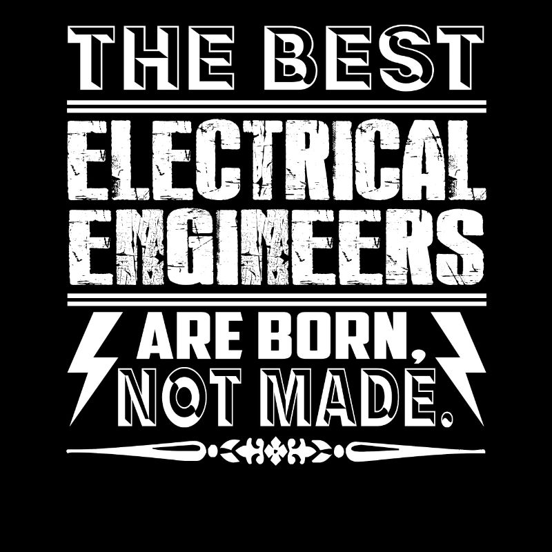 Best Electrical Engineers Are Born Not Made
