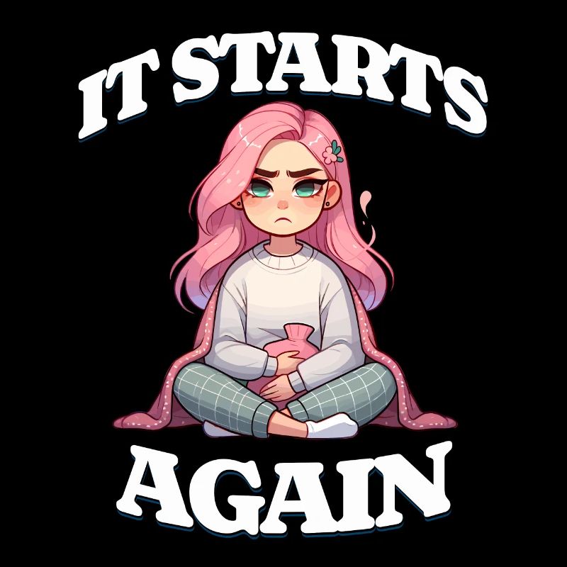 It Starts Again - Periode, Menstruation Humor