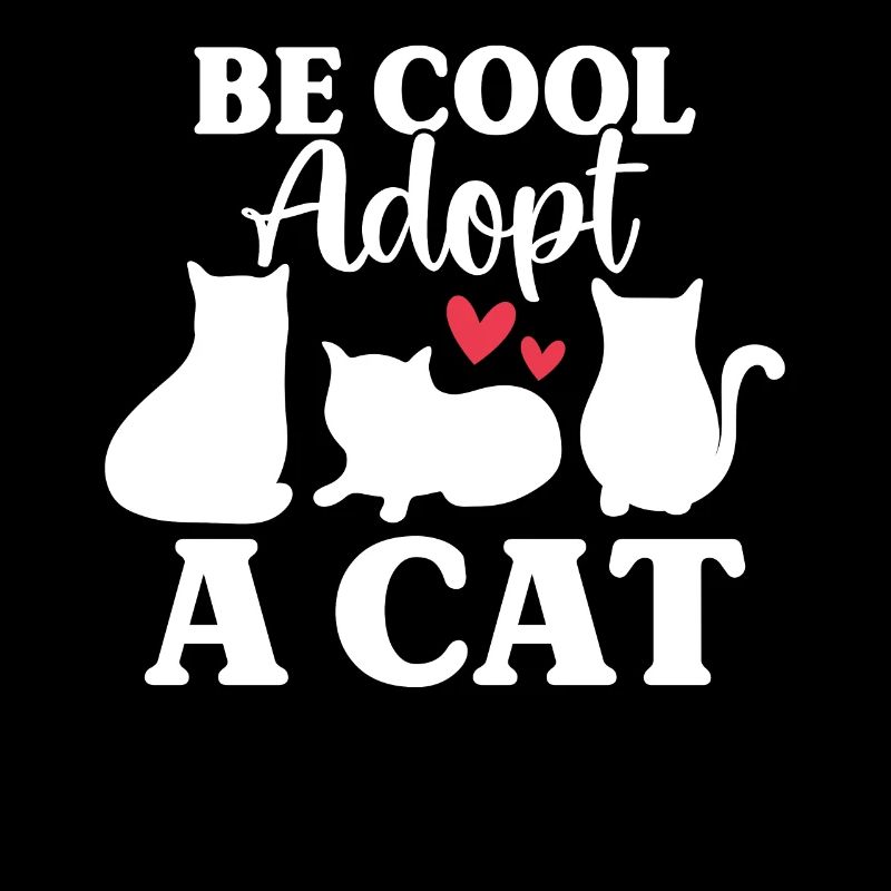 Be Cool Adopt A Cat Funny Adoption Rescue Cat