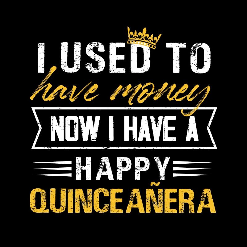 J’avais de l’argent maintenant heureux quinceanera Design