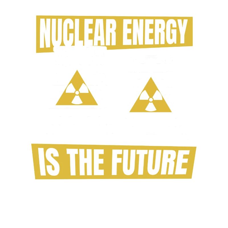 Nuclear Energy Is The Future Energy Uranium