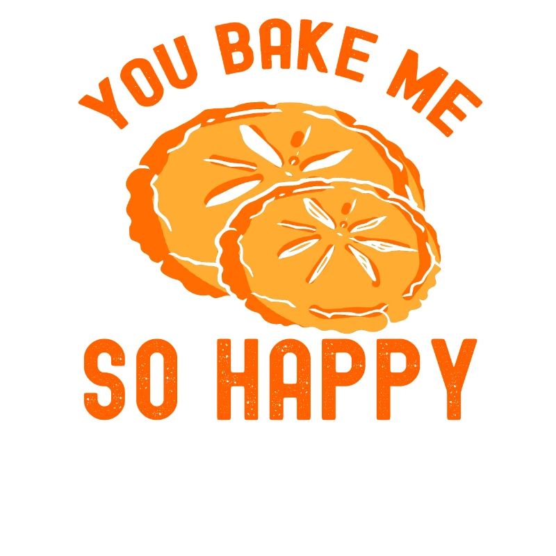 Baker You Bake Me So Happy Baking