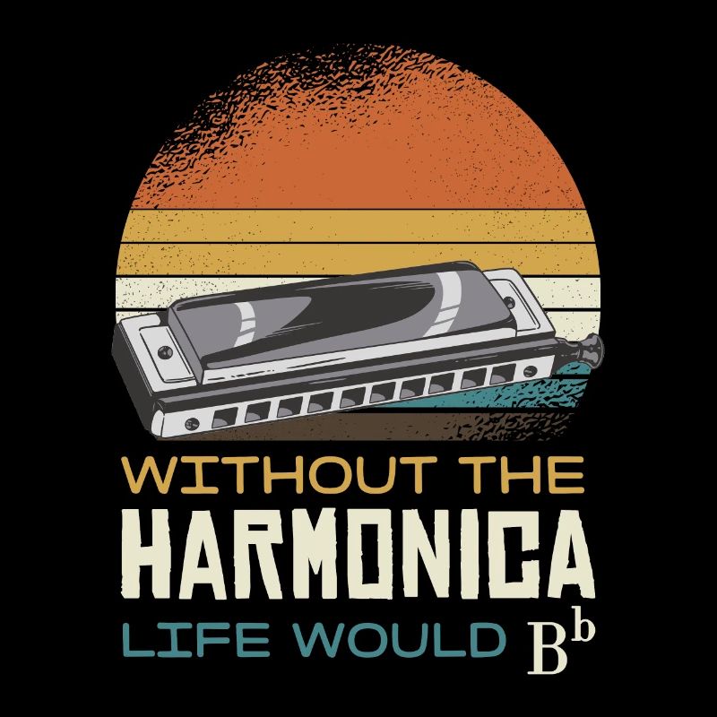 Without the harmonica, life would be B