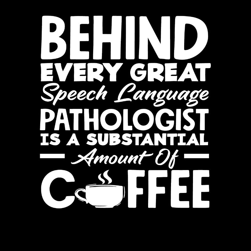 Hinter Jeder Sprachtherapeut Viel Kaffee