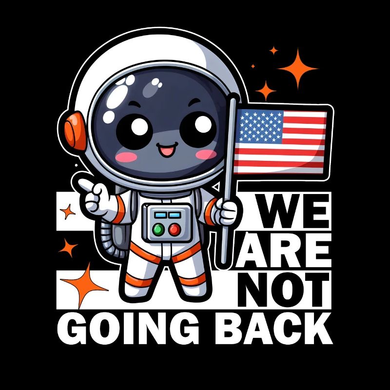 WE ARE NOT GOING BACK - ASTRONAUT