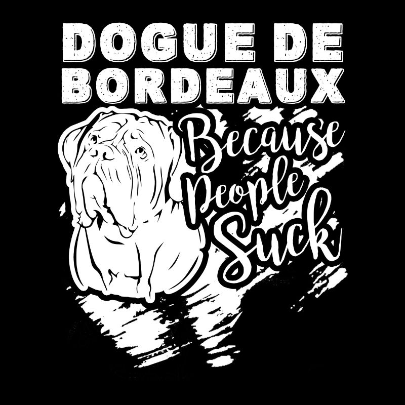 Dogue De Bordeaux Because People Suck
