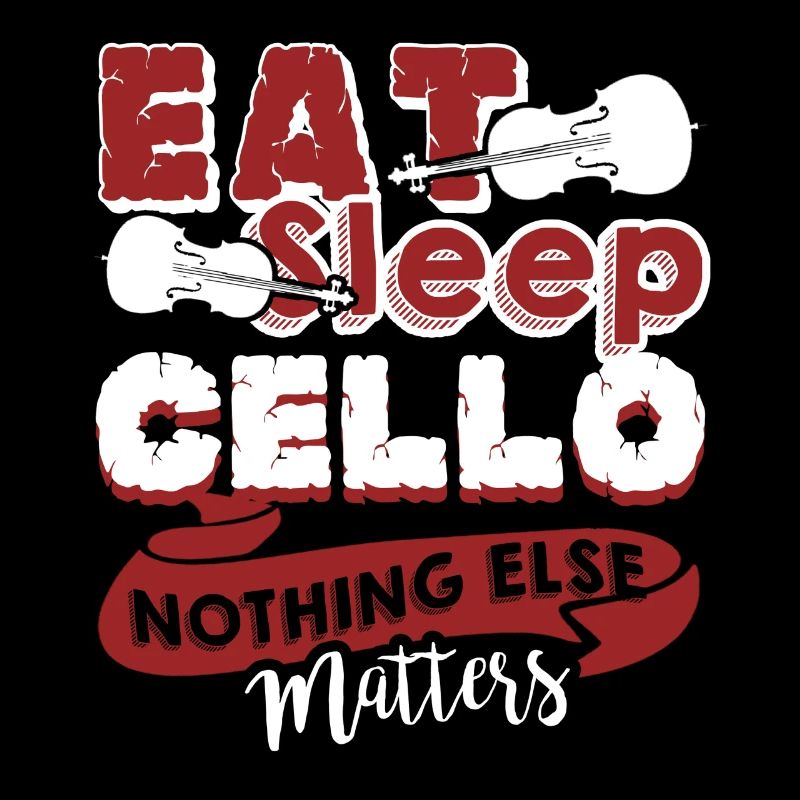 Eat Sleep Cello Nothing Else Matter