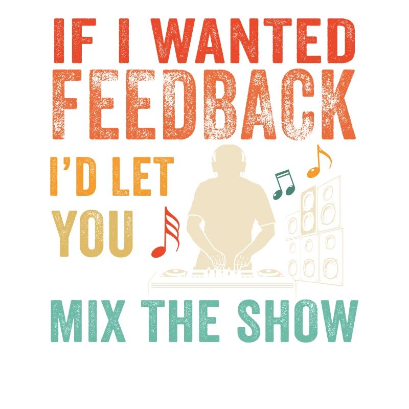 If I Wanted Feedback Sound Engineer