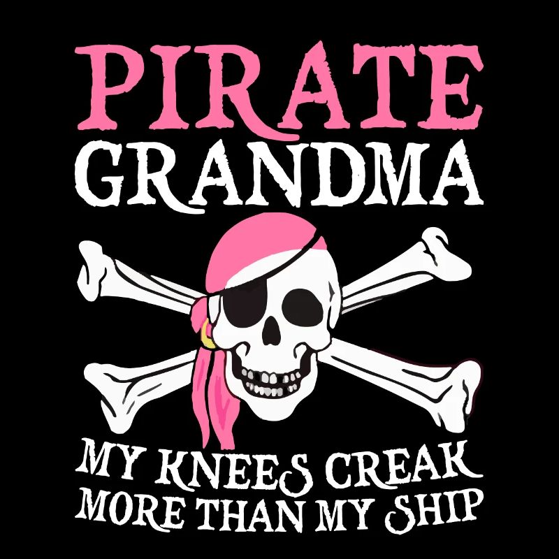 Mes genoux grincent plus que mon bateau Drôle de pirate