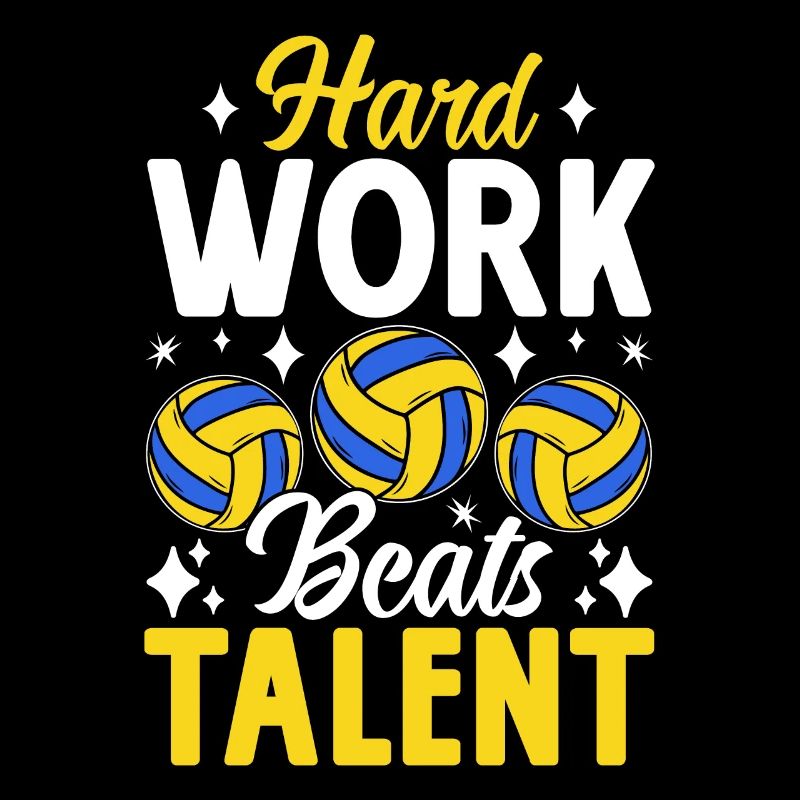 Hard Work Beats Talent Bump Set Spike Funny Smash
