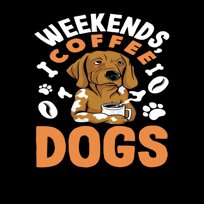 Weekends Coffee Dogs Lovers