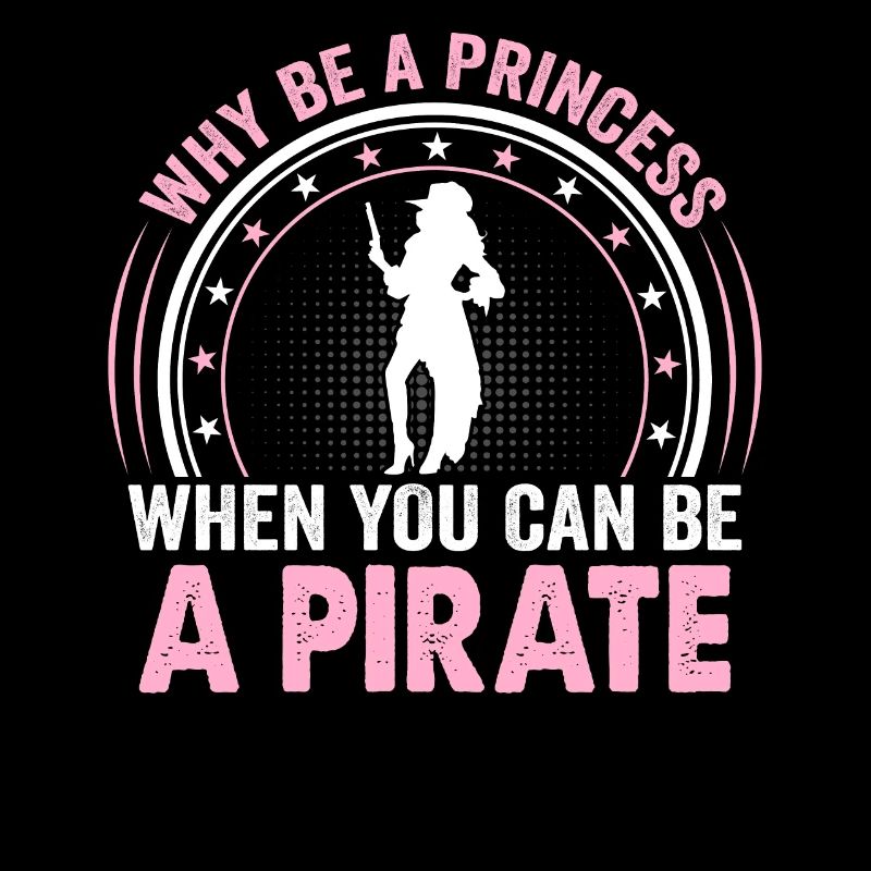 Warum eine Prinzessin sein, wenn man ein Pirat
