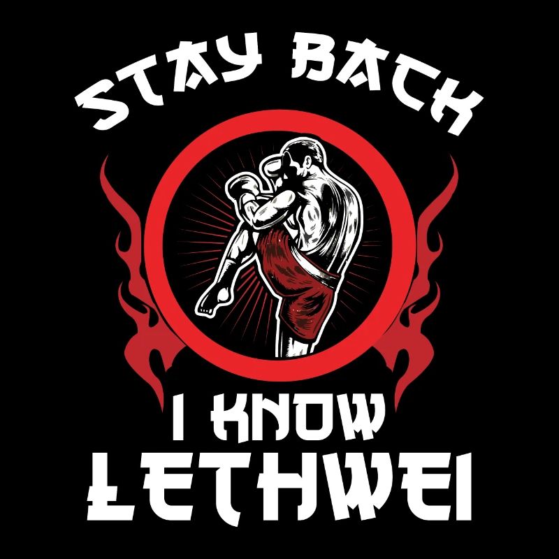 Stay back, I know Lethwei