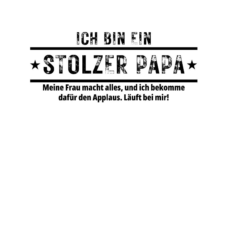 ICH BIN EIN STOLZER PAPA Lustiger PAPA Spruch