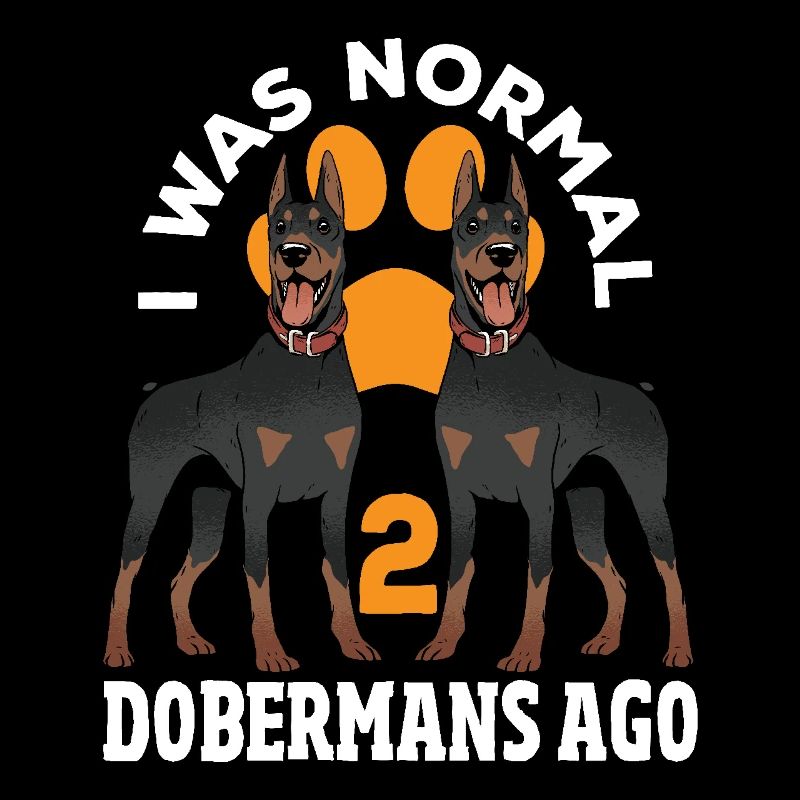 Chien Doberman J’étais normal avant 2 Dobermans