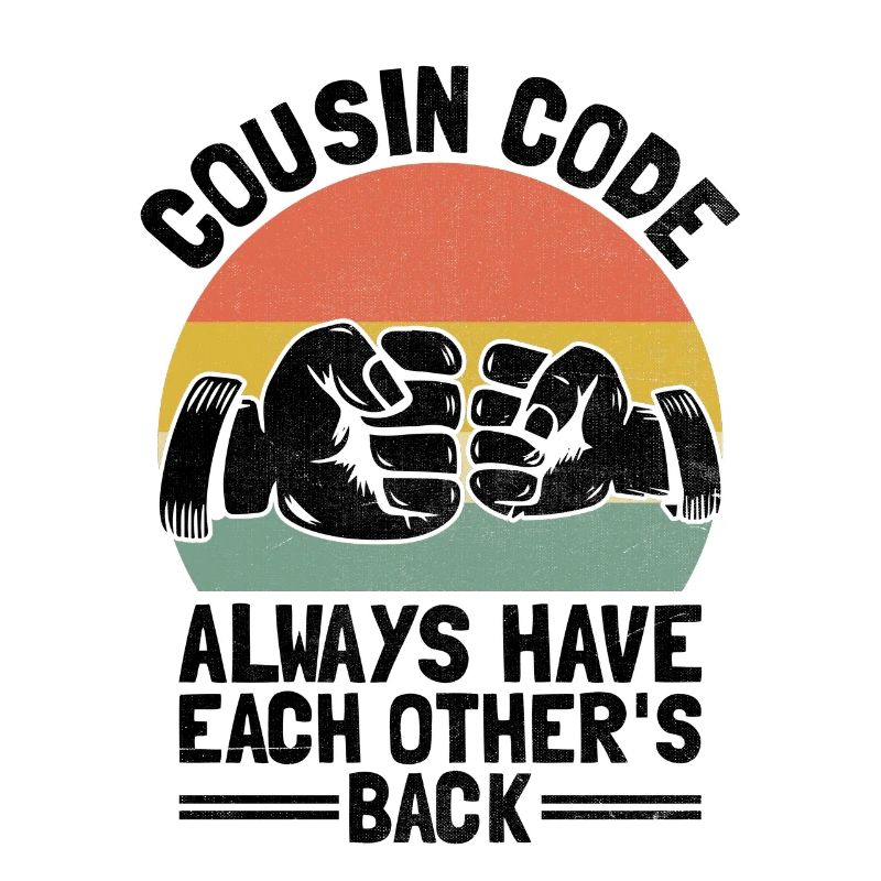 Cousin Code Always Have Each Other's Back Family