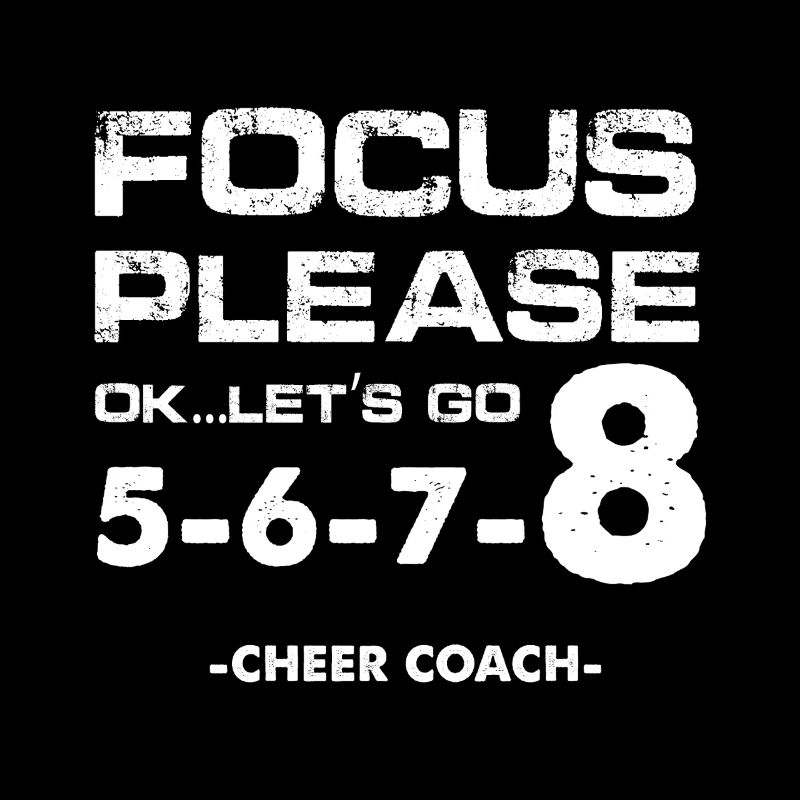 Focus Please Ok Let's Go Cheer Coach Cheerleading