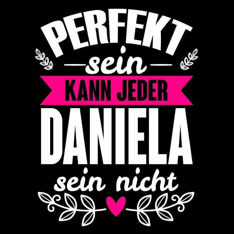 Daniela - Perfekt Sein Kann Jeder Daniela Nicht