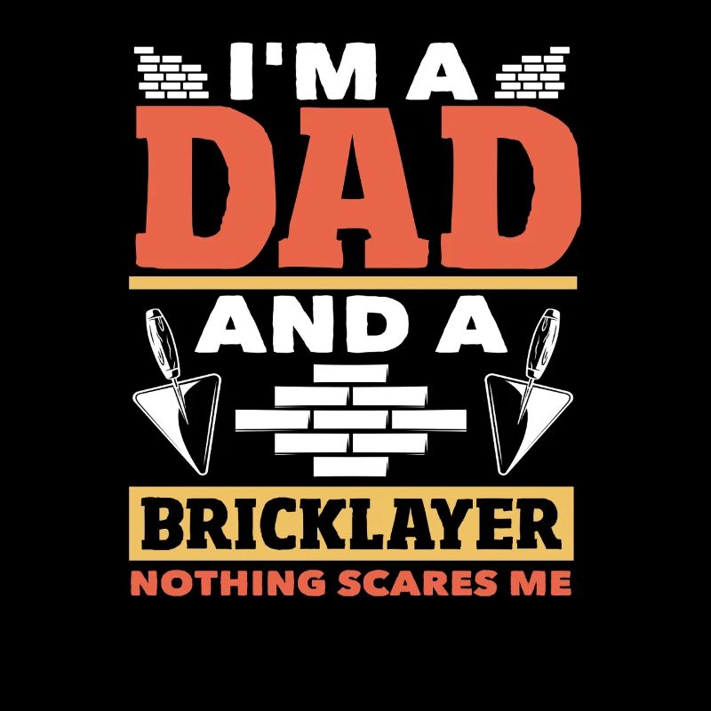 Bricklayer, dad and a bricklayer: Nothing scares off